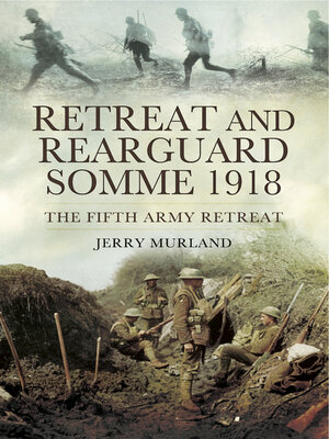 cover image of Retreat and Rearguard, Somme 1918